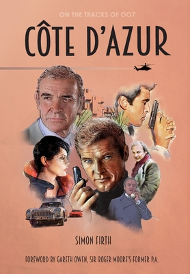 Côte d'Azur: Exploring the James Bond connections in the South of France - Simon Firth