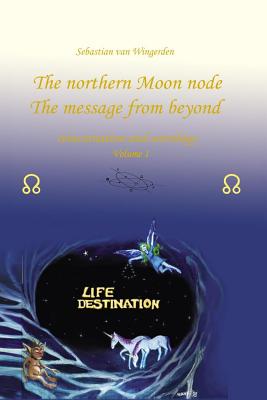 The northern Moon node The message from beyond - Sebastian Van Wingerden