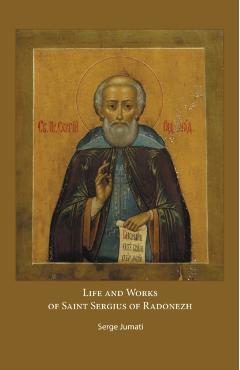 Life and Works of Saint Sergius of Radonezh - Serge Jumati