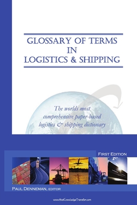Glossary of Terms in Logistics & Shipping - Editor Paul Denneman