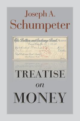Treatise on Money - Joseph Alois Schumpeter