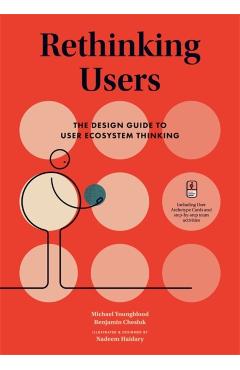Rethinking Users: The Design Guide to User Ecosystem Thinking - Michael Youngblood