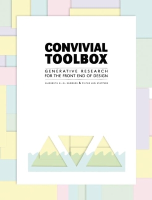 Convivial Toolbox: Generative Research for the Front End of Design - Liz Sanders