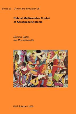 Coperta cărții 'Robust Multivariable Control of Aerospace Systems - D. Bates'