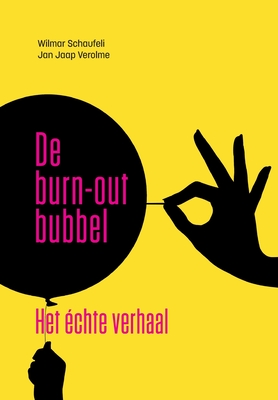 De burn-out bubbel: Het chte verhaal - Wilmar Schaufeli