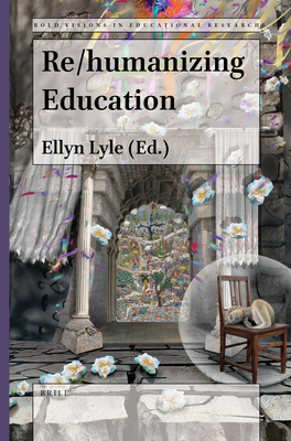 Coperta cărții 'Re/Humanizing Education - Ellyn Lyle'