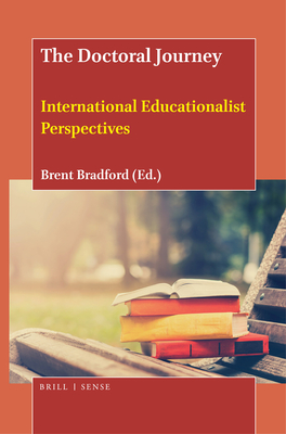 Coperta cărții 'The Doctoral Journey: International Educationalist Perspectives - Brent Bradford'