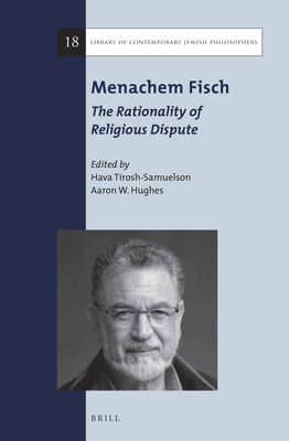 Menachem Fisch: The Rationality of Religious Dispute - Hava Tirosh-samuelson