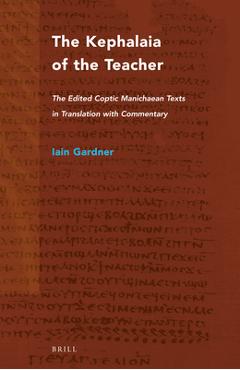 Coperta cărții 'The Kephalaia of the Teacher: The Edited Coptic Manichaean Texts in Translation with Commentary - Iain Gardner'
