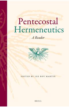 Coperta cărții 'Pentecostal Hermeneutics: A Reader - Lee Roy Martin'