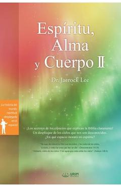 Coperta cărții 'Espíritu, Alma y Cuerpo Ⅱ: Spirit, Soul and Body Ⅱ (Spanish) - Jaerock Lee'