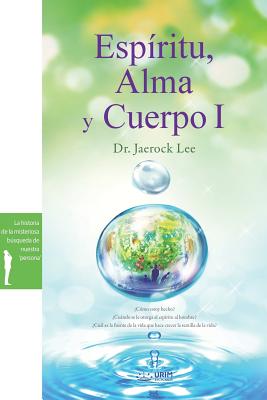 Espíritu, Alma y Cuerpo Ⅰ: Spirit, Soul and Body Ⅰ(Spanish) - Jaerock Lee