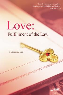 Love: Fulfillment of the Law - Jaerock Lee