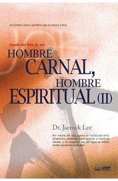 Coperta cărții 'Hombre Carnal, Hombre Espiritual Ⅱ: Man of Flesh, Man of Spirit Ⅱ(Spanish) - Jaerock Lee'