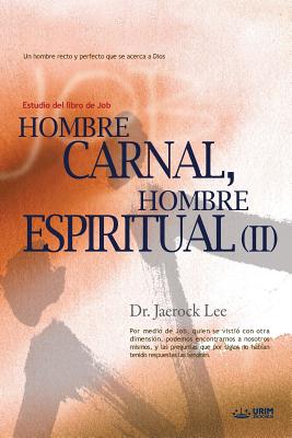 Coperta cărții 'Hombre Carnal, Hombre Espiritual Ⅱ: Man of Flesh, Man of Spirit Ⅱ(Spanish) - Jaerock Lee'