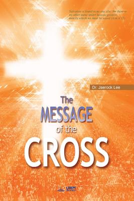 The Message of the Cross - Jaerock Lee