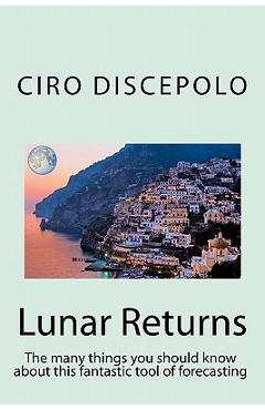 Coperta cărții 'Lunar Returns: The many things you should know about this fantastic tool of forecasting - Ciro Discepolo'