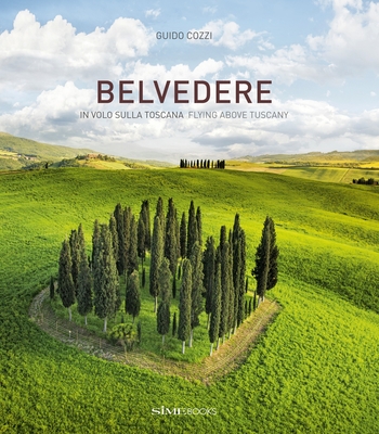 Belvedere: Flying Above Tuscany - Guido Cozzi