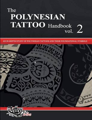 The POLYNESIAN TATTOO Handbook Vol.2: An in-depth study of Polynesian tattoos and their foundational symbols - Roberto Gemori