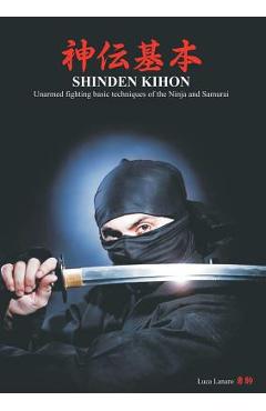 Coperta cărții 'Shinden kihon. Unarmed fighting basic techniques of the ninja and samurai - Luca Lanaro'
