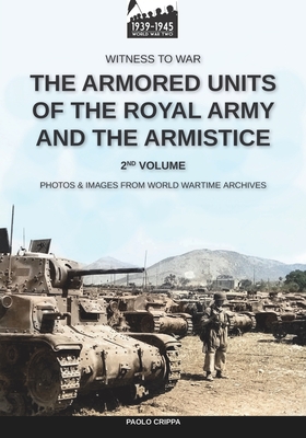 The armored units of the Royal Army and the Armistice - Vol. 2 - Paolo Crippa