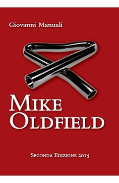 Poza produsului Mike Oldfield - Seconda Edizione 2015 - Giovanni Manuali