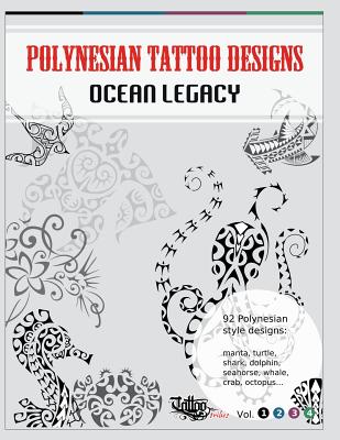 Polynesian Tattoo Designs: Ocean Legacy - Roberto Gemori