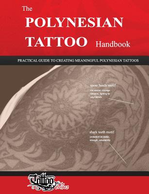 The POLYNESIAN TATTOO Handbook: Practical guide to creating meaningful Polynesian tattoos - Roberto Gemori