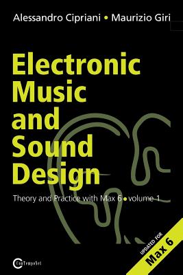 Electronic Music and Sound Design - Theory and Practice with Max and Msp - Volume 1 (Second Edition) - Alessandro Cipriani