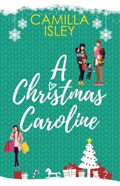 Coperta cărții 'A Christmas Caroline: A Second Chance, Amnesia Romantic Comedy - Camilla Isley'