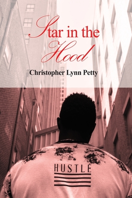 Star in the Hood - Christopher Lynn Petty