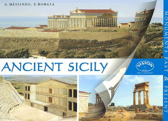 Ancient Sicily: Monuments Past and Present - G. Messineo