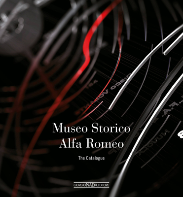 Museo Storico Alfa Romeo: The Catalogue - Lorenzo Ardizio
