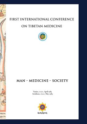 First International Conference of Tibetan Medicine: Man - Medicine - Society - Chögyal Namkhai Norbu