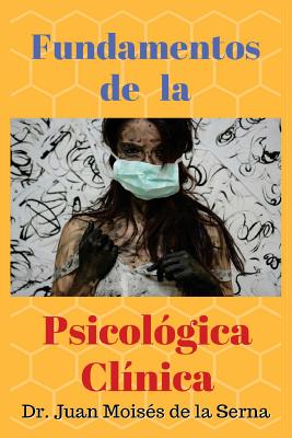 Fundamentos de la Psicología Clínica - Juan Moisés De La Serna