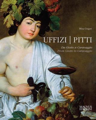 Uffizi & Pitti: From Giotto to Caravaggio - Mina Gregori