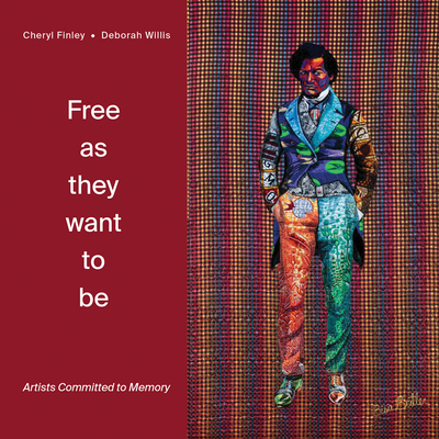 Free as They Want to Be: Artists Committed to Memory - Cheryl Finley