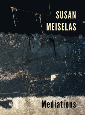 Susan Meiselas: Mediations - Susan Meiselas