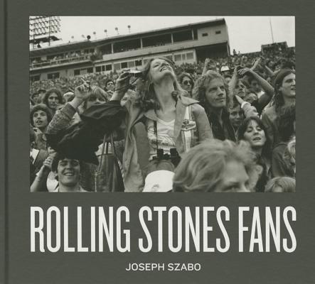 Joseph Szabo: Rolling Stones Fans - Joseph Szabo