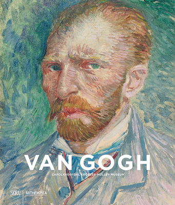 Van Gogh: Masterpieces from the Kröller-Müller Museum - Vincent Van Gogh