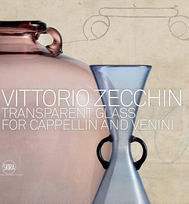 Vittorio Zecchin: Transparent Glass for Cappellin and Venini - Vittorio Zecchin