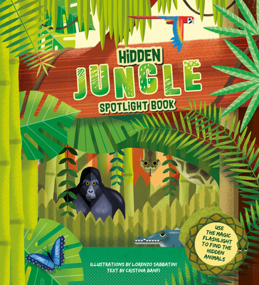 Hidden Jungle: Spotlight Book - Cristina Banfi