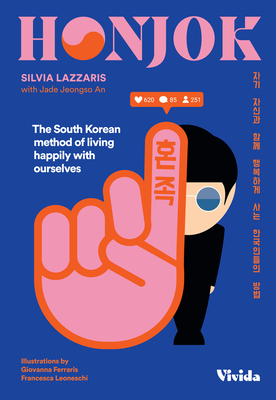 Honjok: The South Korean Method of Living Happily with Ourselves - Silvia Lazzaris