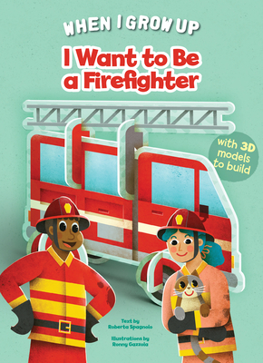 I Want to Be a Firefighter - Roberta Spagnolo