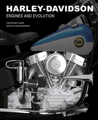 Harley-Davidson: Engines and Evolution - Christopher P. Baker