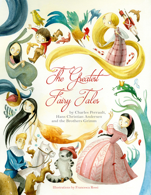 The Greatest Fairy Tales - Francesca Rossi