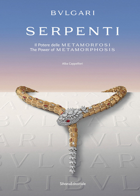 Bulgari: Serpenti: The Power of Metamorphosis - Alba Cappellieri