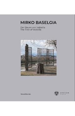 Coperta cărții 'Mirko Baselgia: The Tree of Valbella - Mirko Baselgia'