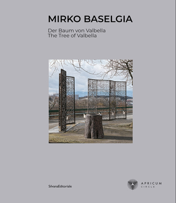 Coperta cărții 'Mirko Baselgia: The Tree of Valbella - Mirko Baselgia'