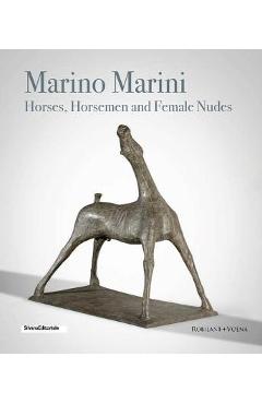 Coperta cărții 'Marino Marini: Horses, Horsemen and Female Nudes - Marino Marini'